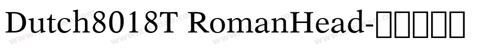 Dutch8018T RomanHead字体转换